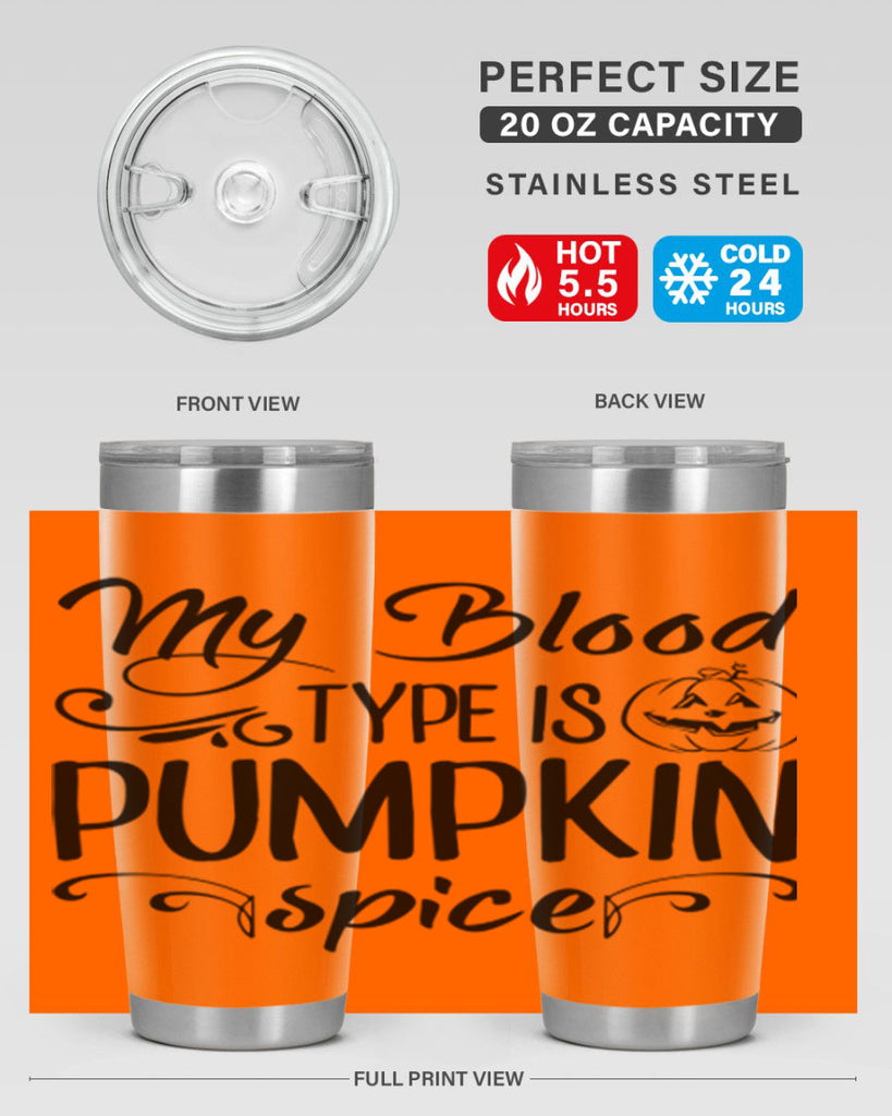 my blood type is pumpkin spice 435#- fall- Tumbler