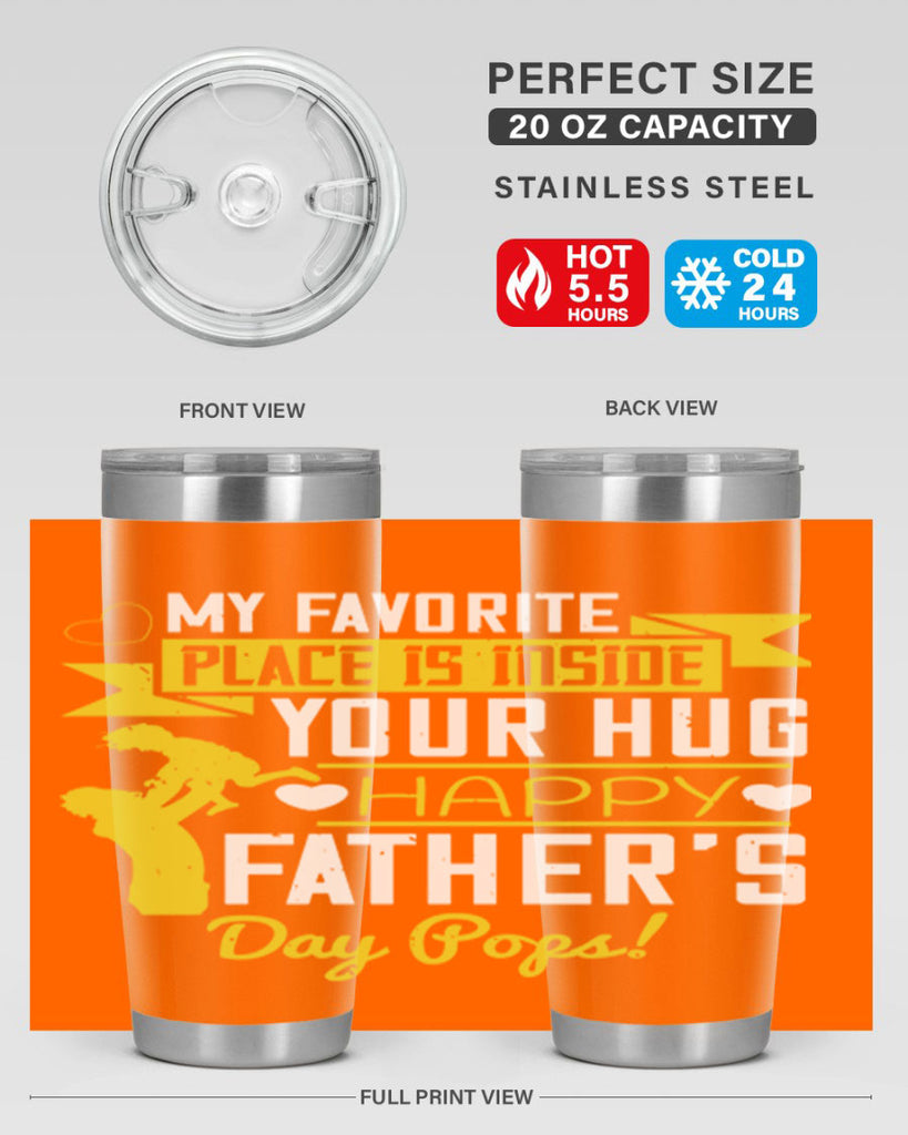 my favorite place is inside your hug happy father’s day pops 208#- fathers day- Tumbler