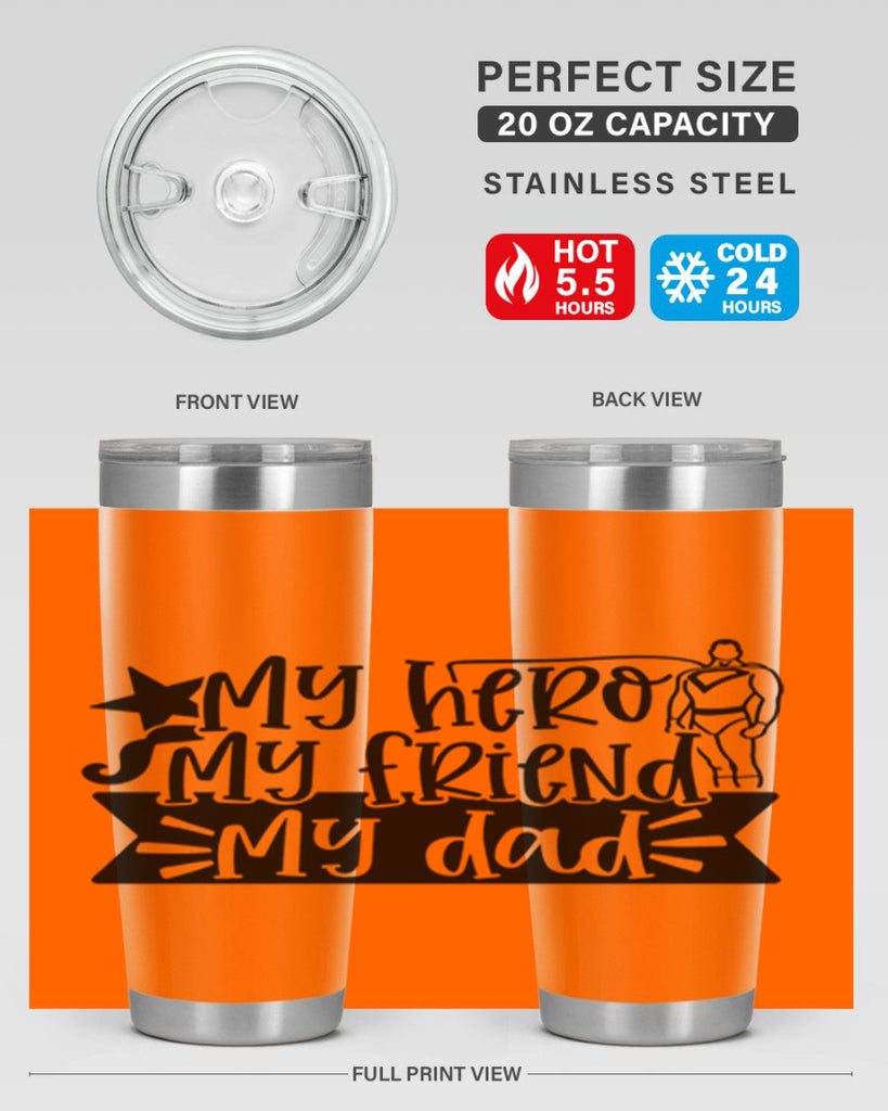 my hero my friend my dad 25#- fathers day- Tumbler