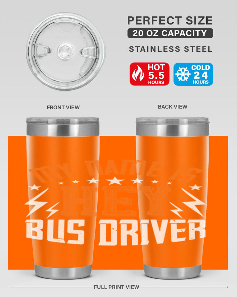 my name is hey bus driver Style 19#- bus driver- tumbler