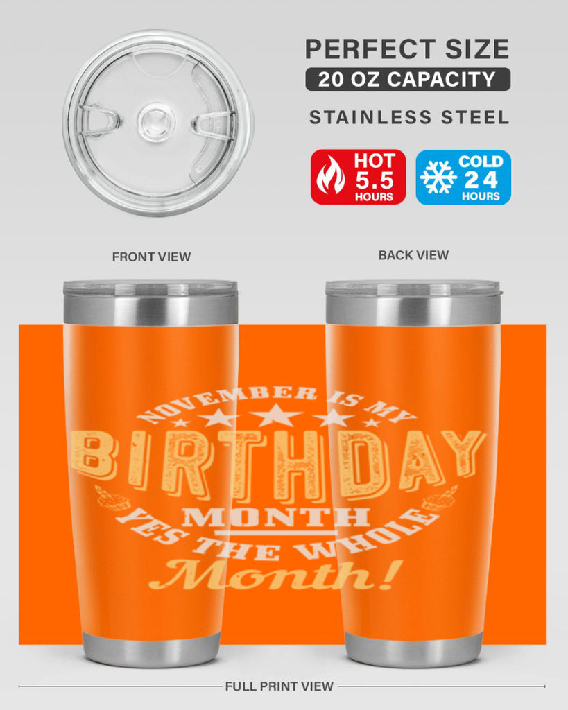 november is my birthday month yes the whole month Style 48#- birthday- tumbler