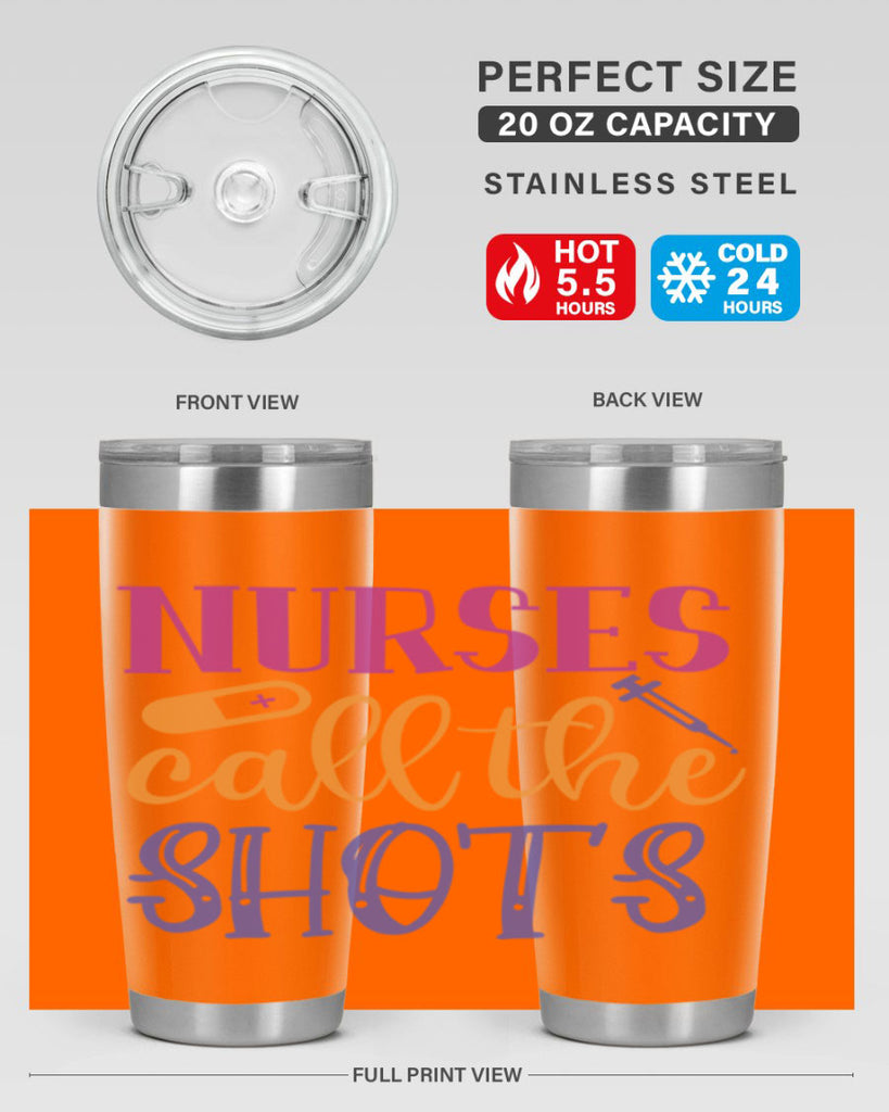 nurses call the shots Style 367#- nurse- tumbler