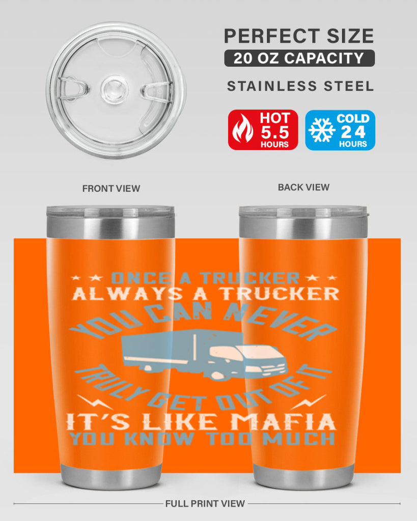 once a trucker always a trucker you z Style 25#- truck driver- tumbler