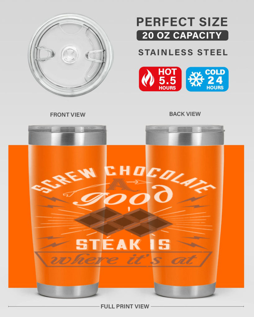 screw chocolate a good steak is where it’s at 21#- chocolate- Tumbler