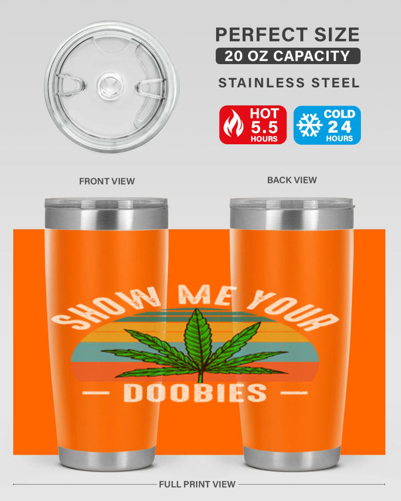 show me your doobies 230#- marijuana- Tumbler