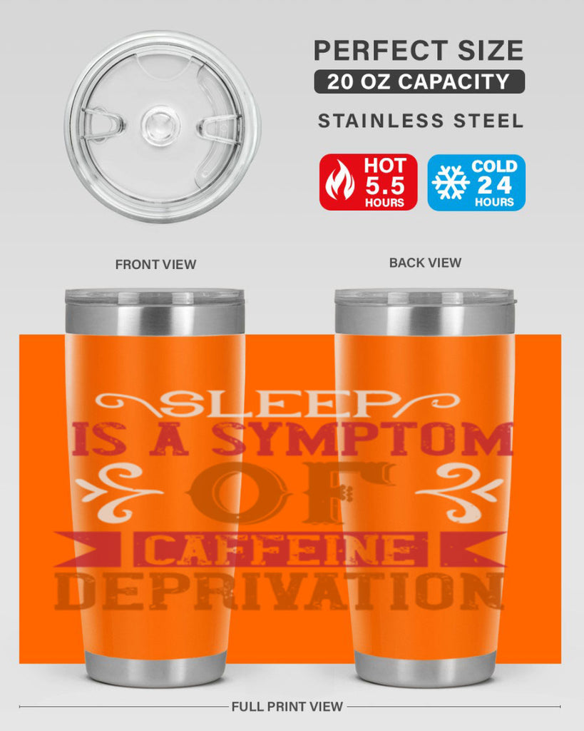 sleep is a symptom of caffeine deprivation 233#- coffee- Tumbler