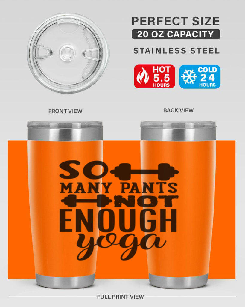 so many pants not enough yoga 20#- gym- Tumbler