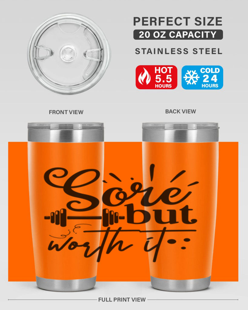 sore but worth it 17#- gym- Tumbler