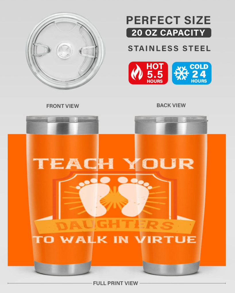 teach your daughters to walk in virtue 25#- walking- Tumbler