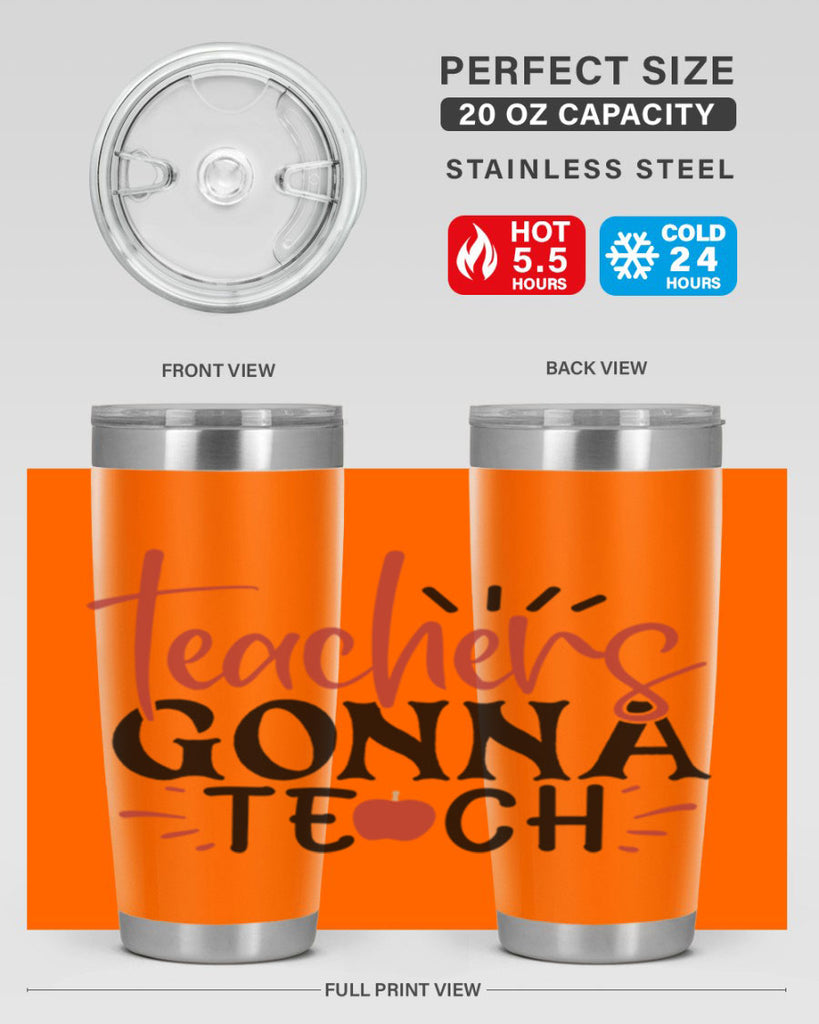 teachers gonna teach Style 197#- teacher- tumbler