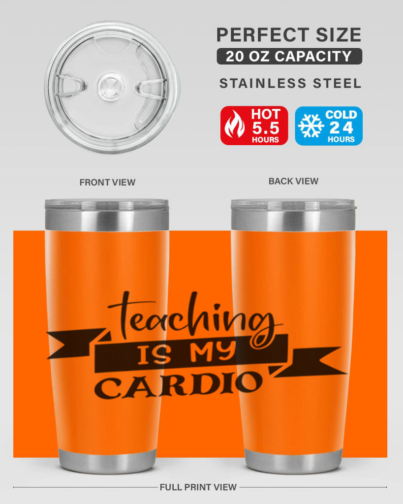 teaching is my cardio Style 127#- teacher- tumbler