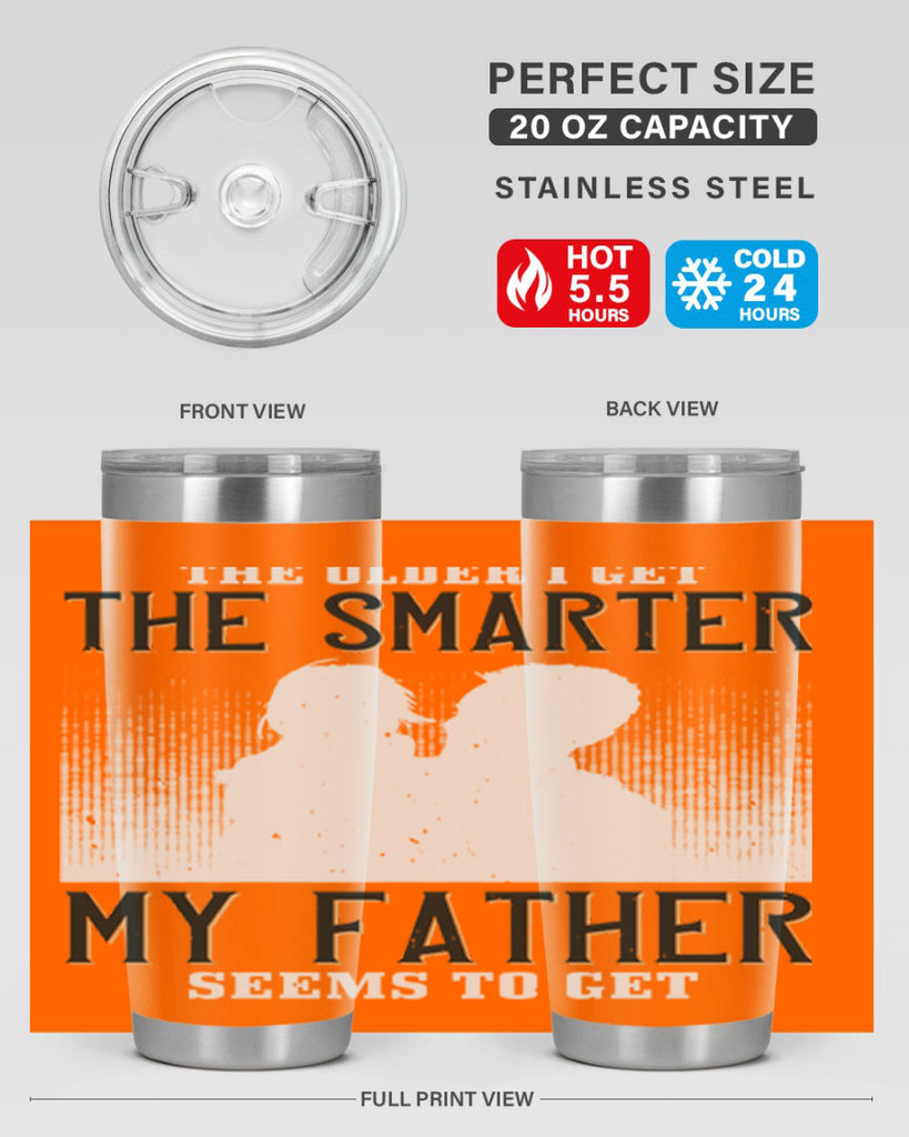 the older i get the smarter 156#- fathers day- Tumbler