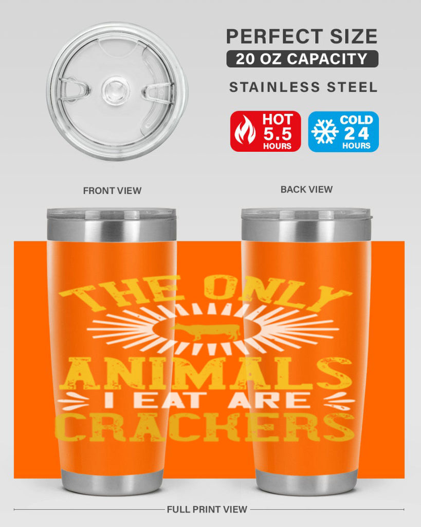 the only animals i eat are crackers 21#- vegan- Tumbler