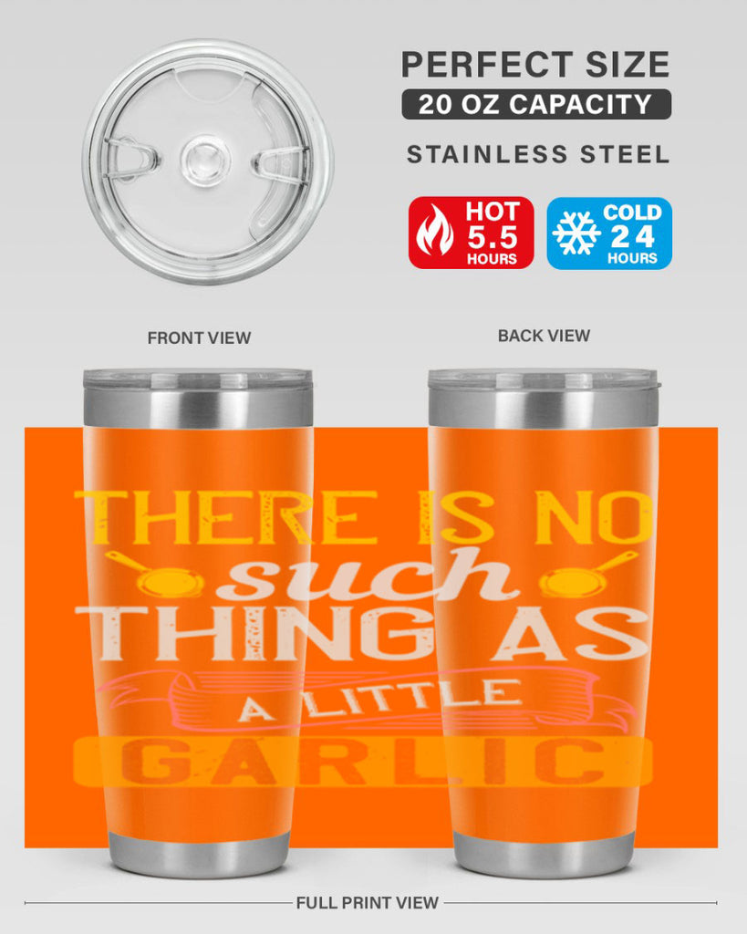 there is no such thing as a little garlic 13#- cooking- Tumbler