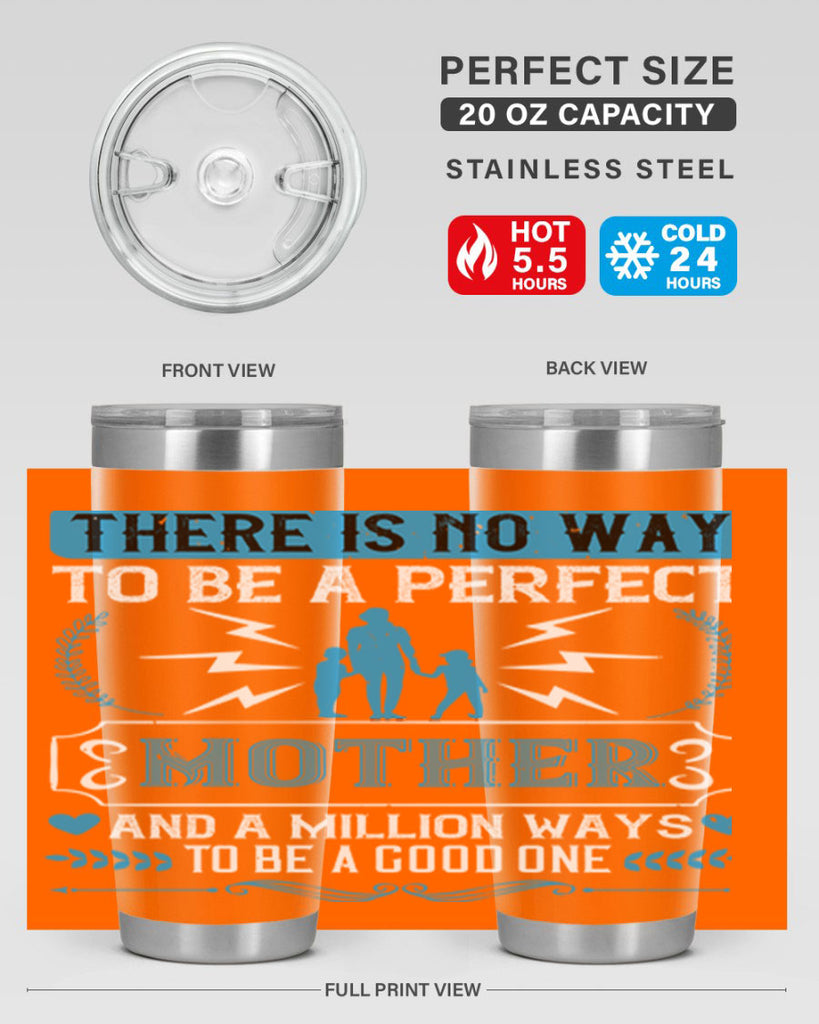 there is no way to be a perfect 23#- mothers day- Tumbler