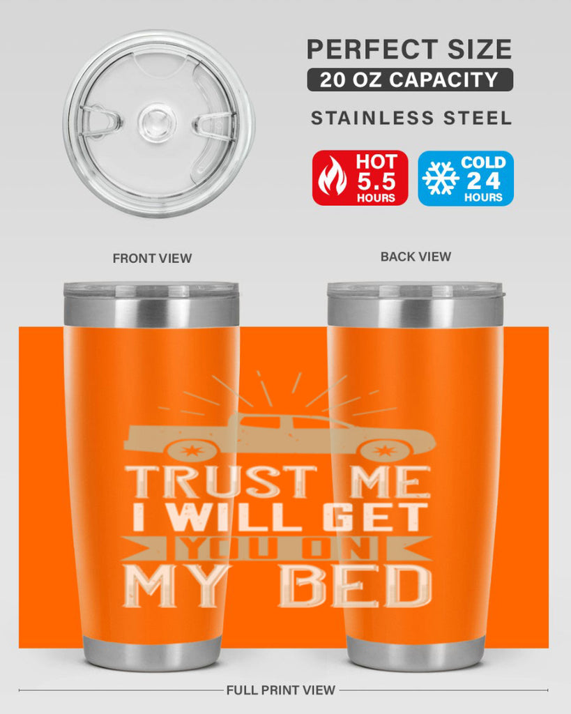 trust me i will get you on my bed Style 10#- truck driver- tumbler