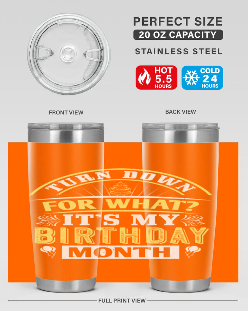 turn down for what it’s my birthday month Style 22#- birthday- tumbler