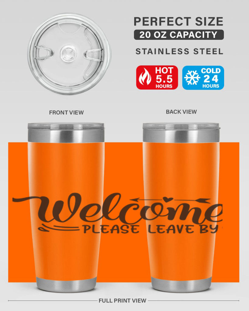 welcome please leave by 48#- home- Tumbler