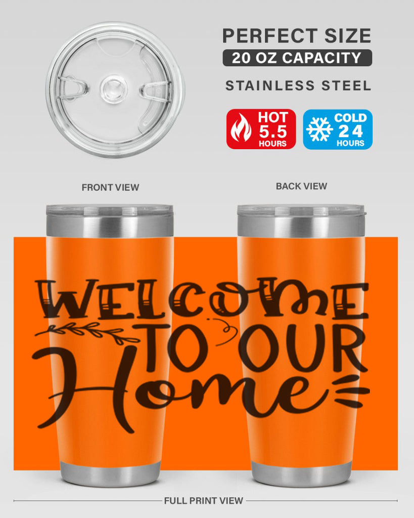 welcome to our home 92#- home- Tumbler