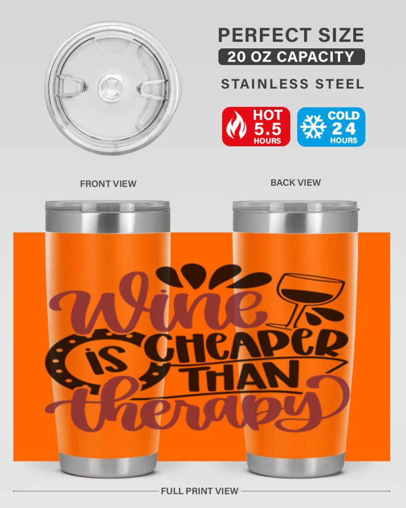 wine is cheaper than therapy 21#- wine- Tumbler