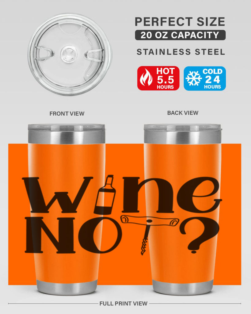 wine not 18#- wine- Tumbler