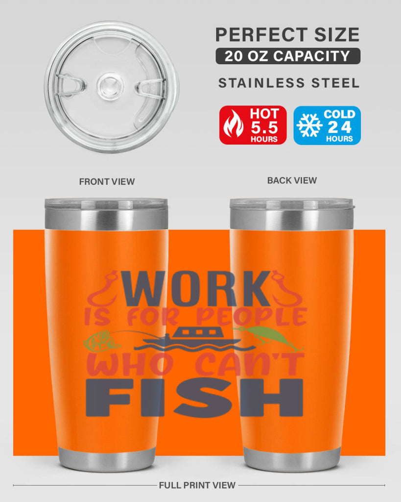 work is for people who cant fish 188#- fishing- Tumbler