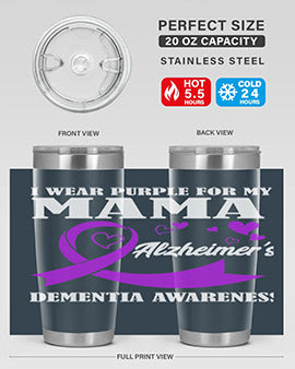 Alzheimers And Dementia I Wear Purple For My Warrior Mama 20#- alzheimers- Tumbler