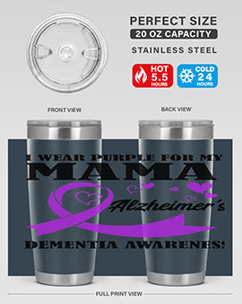 Alzheimers And Dementia I Wear Purple For My Warrior Mama 21#- alzheimers- Tumbler