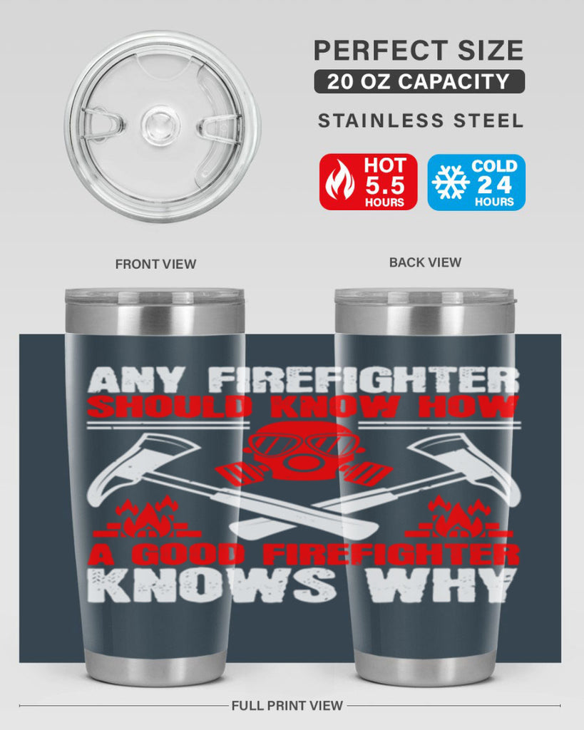 Any firefighter should know how a good firefighter knows why Style 92#- fire fighter- tumbler