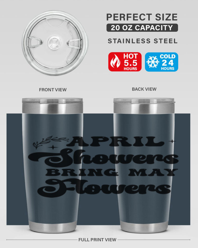 April showers bring may flowers 24#- spring- Tumbler
