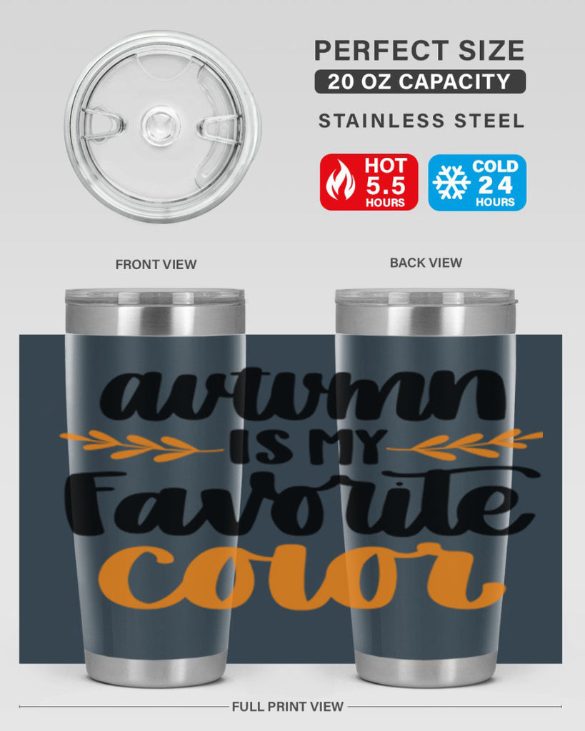 Autumn Is My Favorite Color 475#- fall- Tumbler