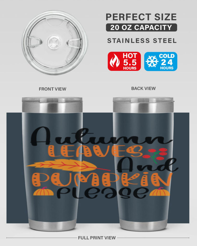 Autumn Leaves And Pumpkin Please 26#- fall- Tumbler