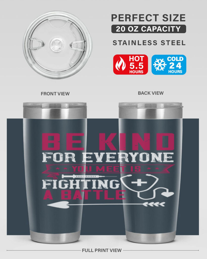 BE KIND for everyone you meet is fighting a BATTLE Style 226#- nurse- tumbler