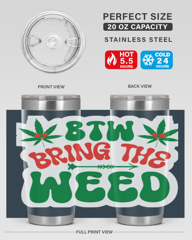 Btw Bring The Weed 24#- marijuana- Tumbler