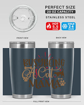 Busy Being A Cat Mama Style 3#- cat- Tumbler