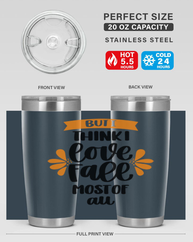 But I Think I Love Fall Most Of All 480#- fall- Tumbler