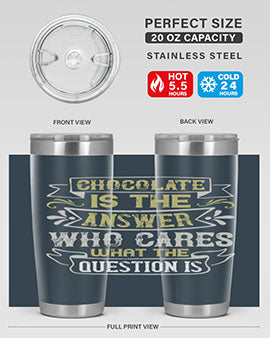 Chocolate is the answer Who cares what the question is Style 92#- pig- Tumbler