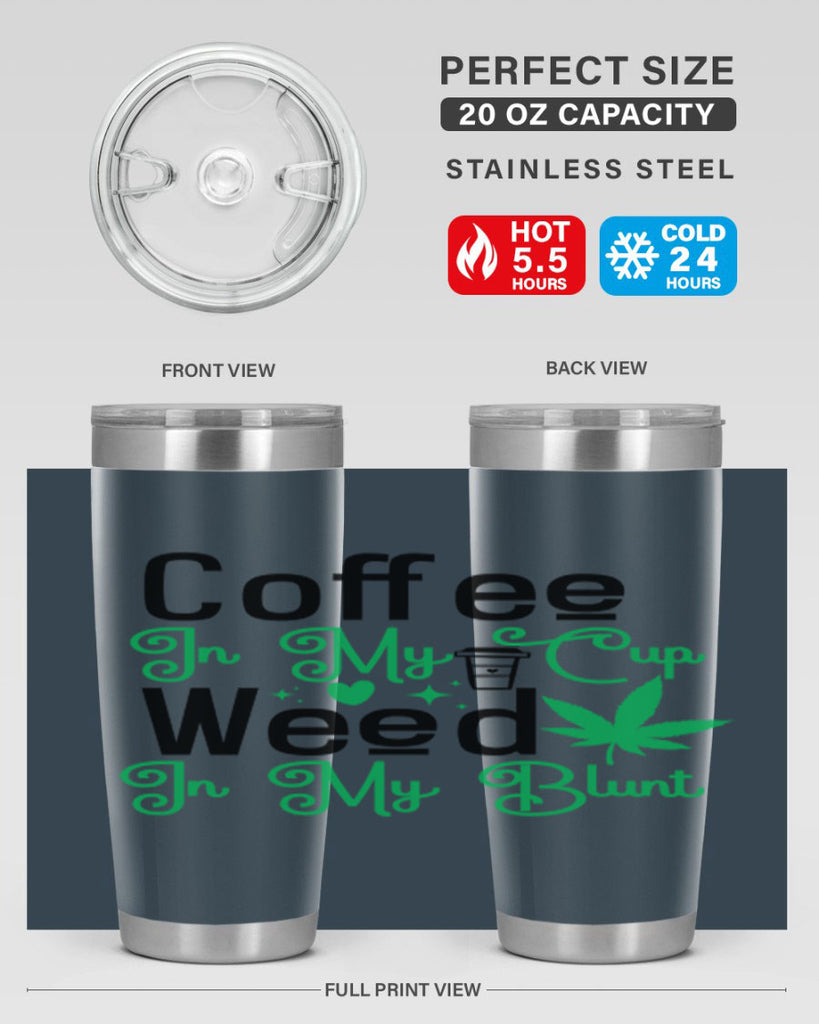 Coffee in my Cup Weed in my Blunt 61#- marijuana- Tumbler