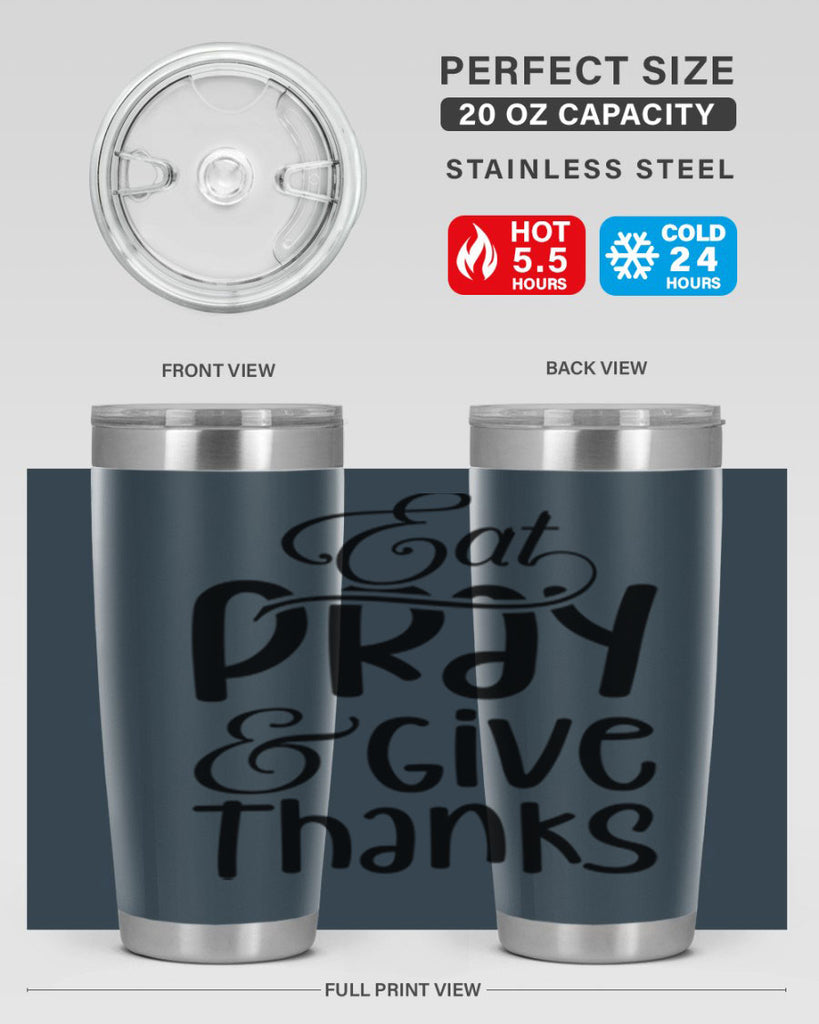 Eat Pray and Give Thanks 75#- fall- Tumbler