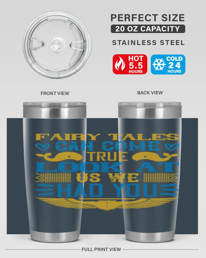 Fairy tales can come true Look at us we had you Style 124#- baby- tumbler