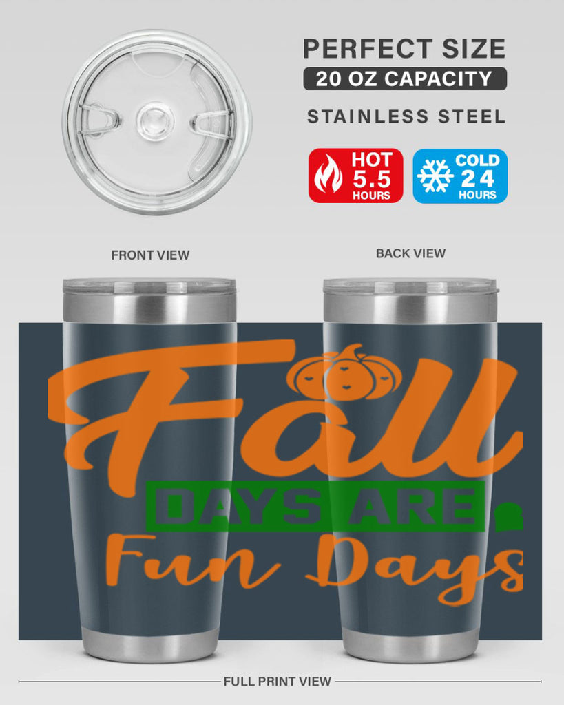 Fall Days Are Fun Days 96#- fall- Tumbler