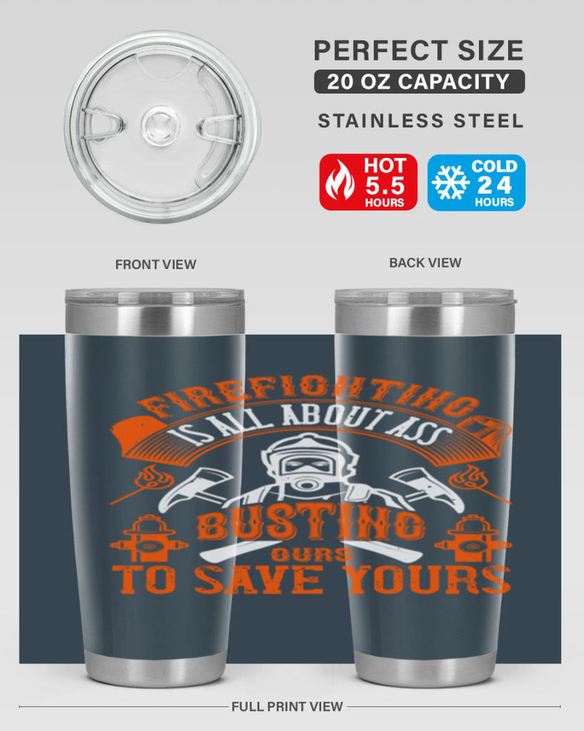 Firefighter is all about ass busting to save yours Style 78#- fire fighter- tumbler