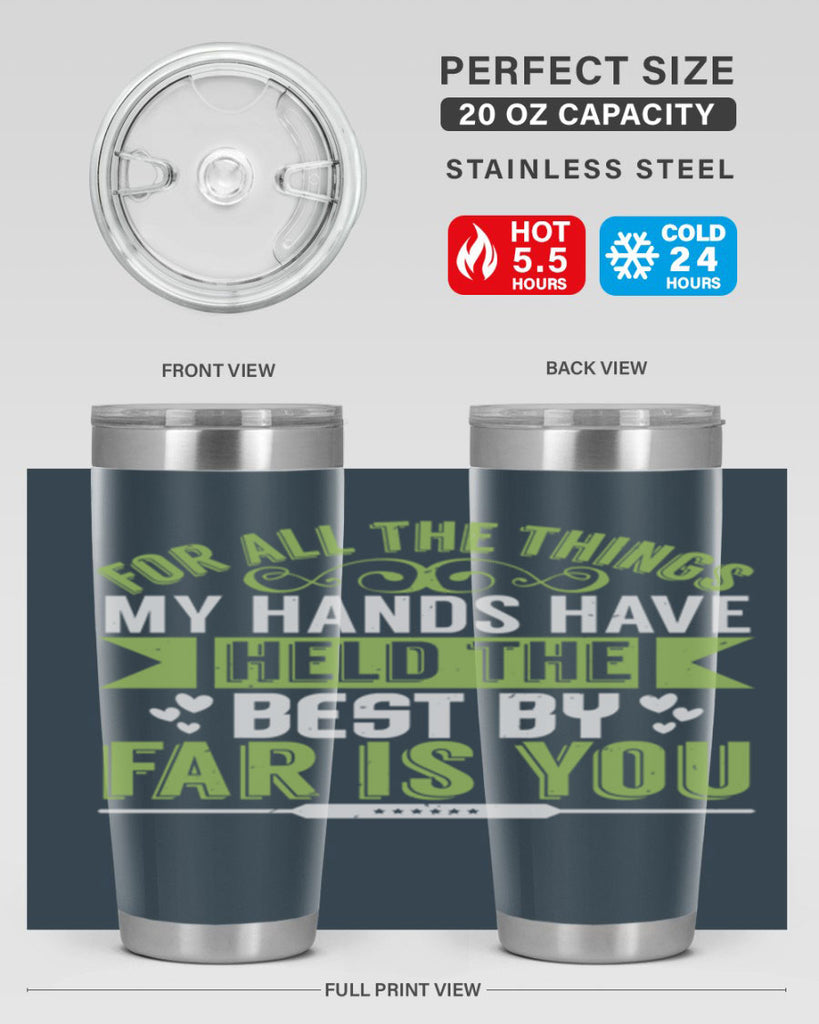 For all the things my hands have held is you Style 273#- baby- tumbler