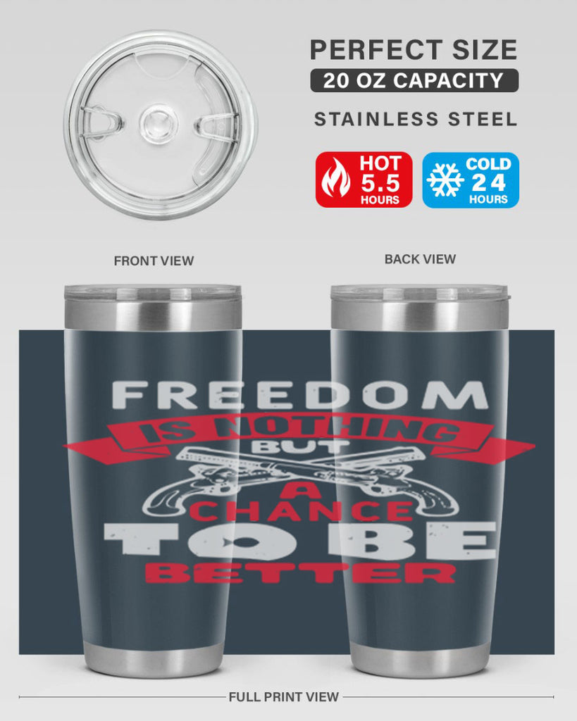 Freedom is nothing but a chance Style 4#- Fourt Of July- Tumbler