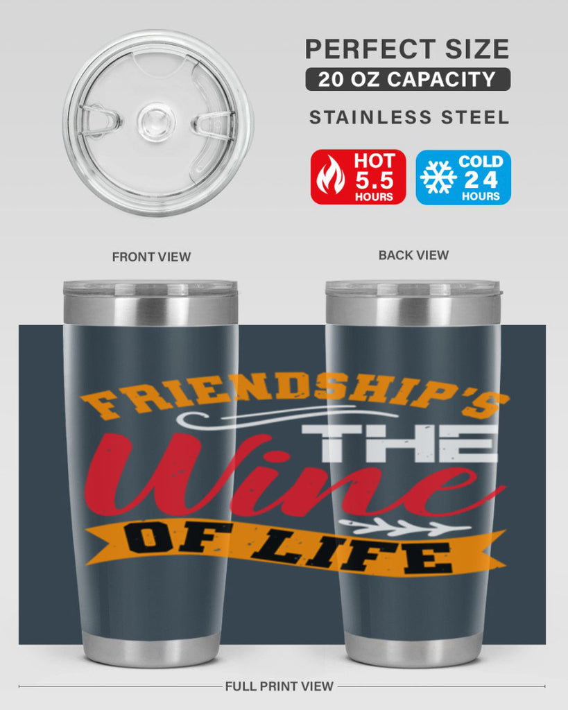 Friendship’s the wine of life Style 102#- Best Friend- Tumbler