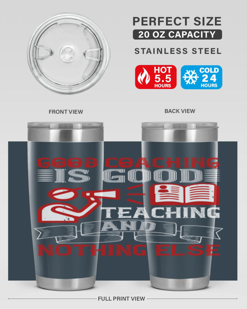 Good coaching is good teaching and nothing else Style 35#- coaching- tumbler