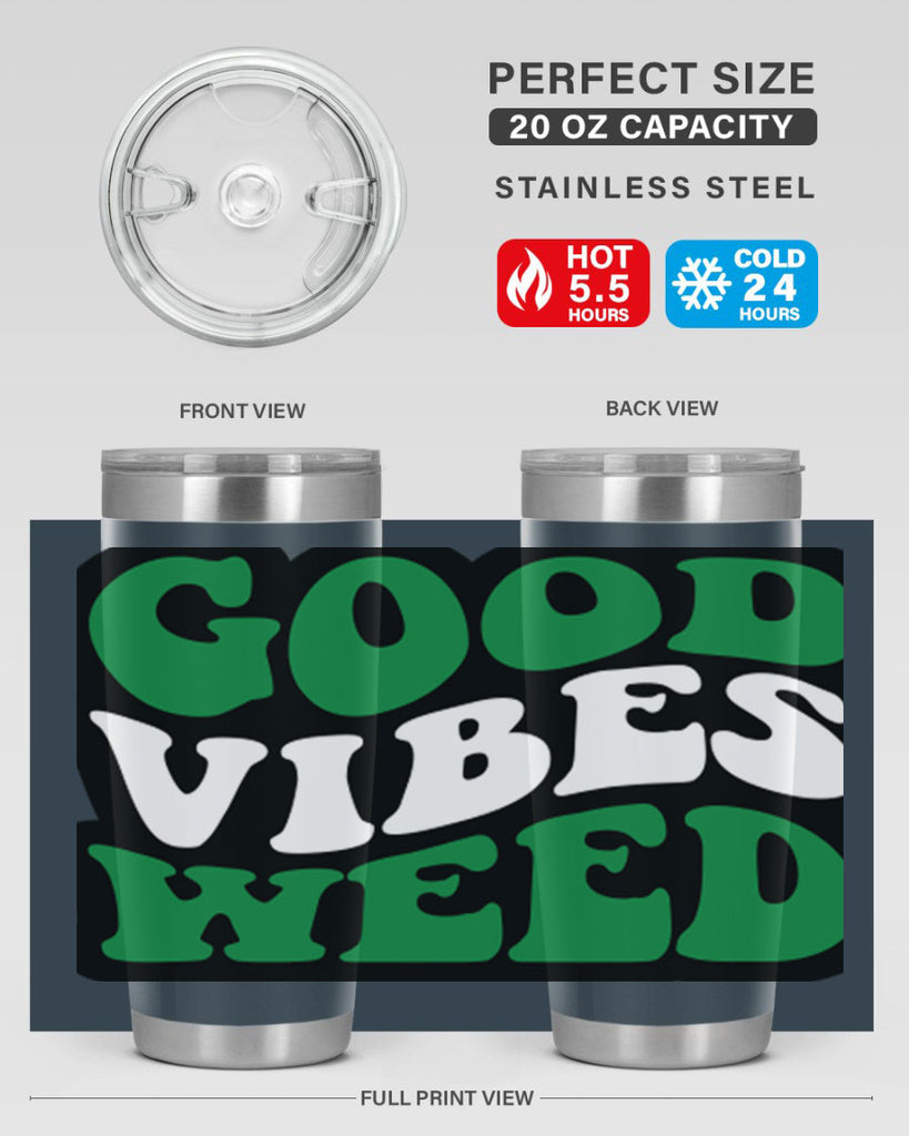 Good vibes weed 95#- marijuana- Tumbler