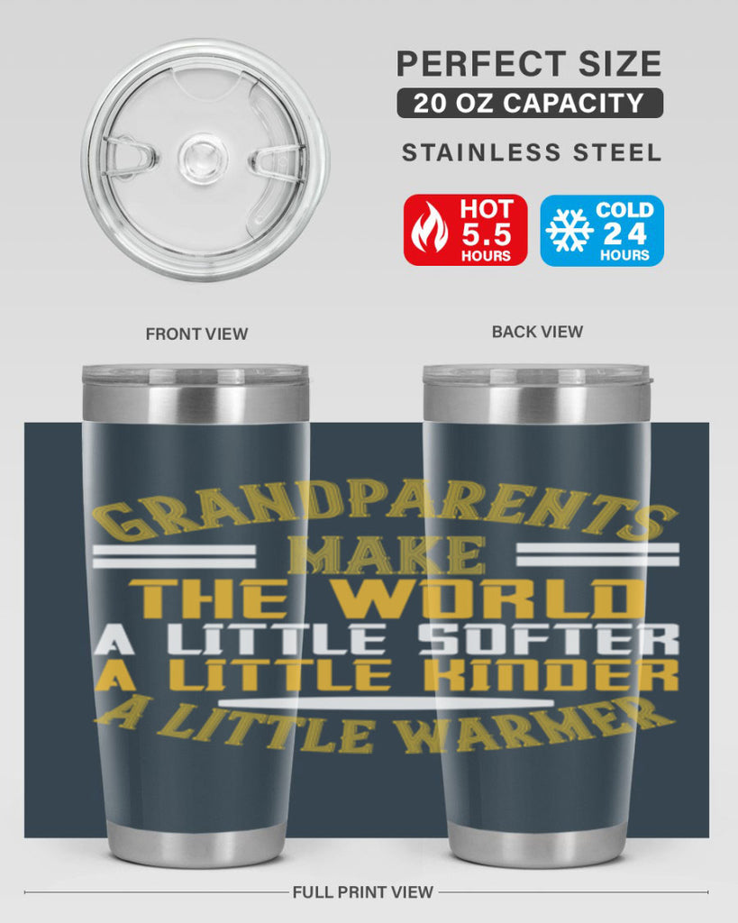 Grandparents make the world … a little softer a little kinder a little warmer 76#- grandma - nana- Tumbler