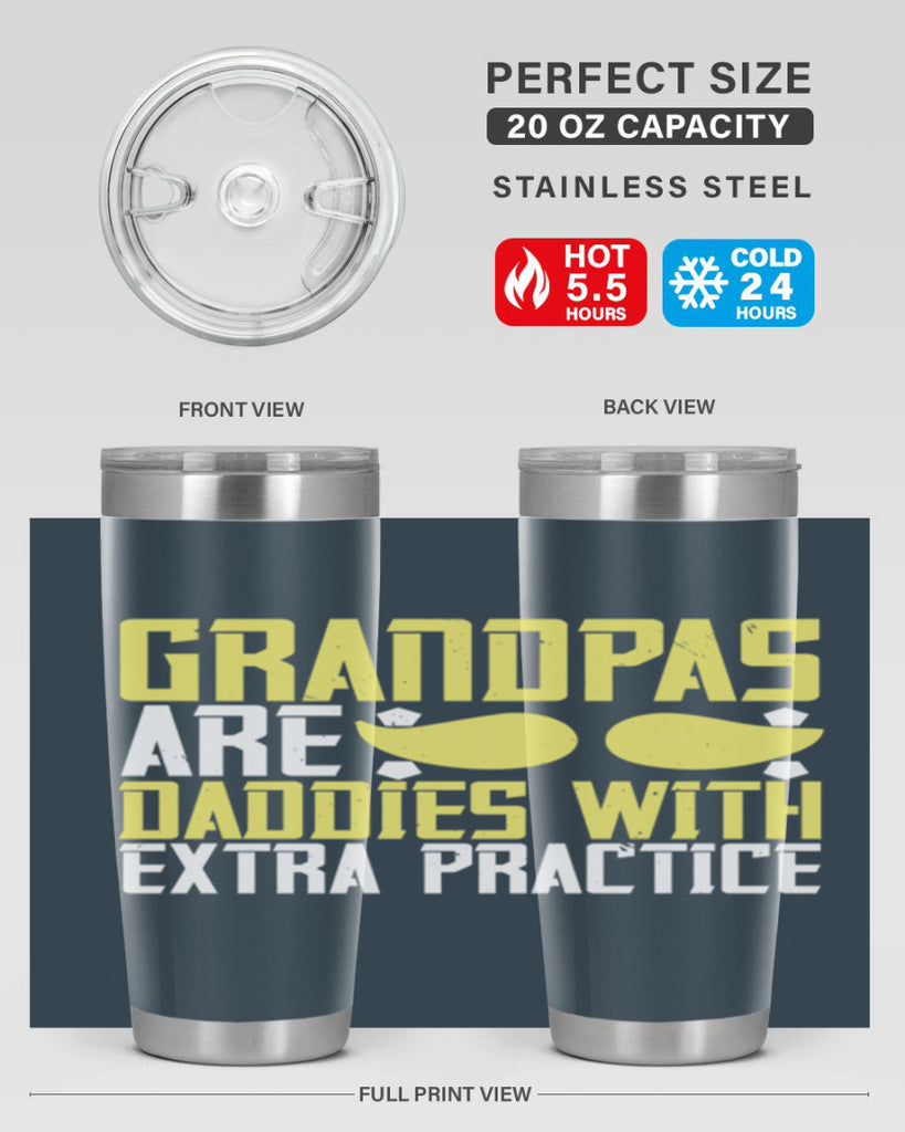 Grandpas are daddies with extra practice 99#- grandpa - papa- Tumbler