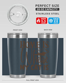 Home Is Where My Cat Is Style 14#- cat- Tumbler
